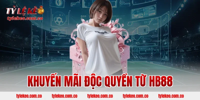 Khuyến Mãi Độc Quyền Từ HB88 